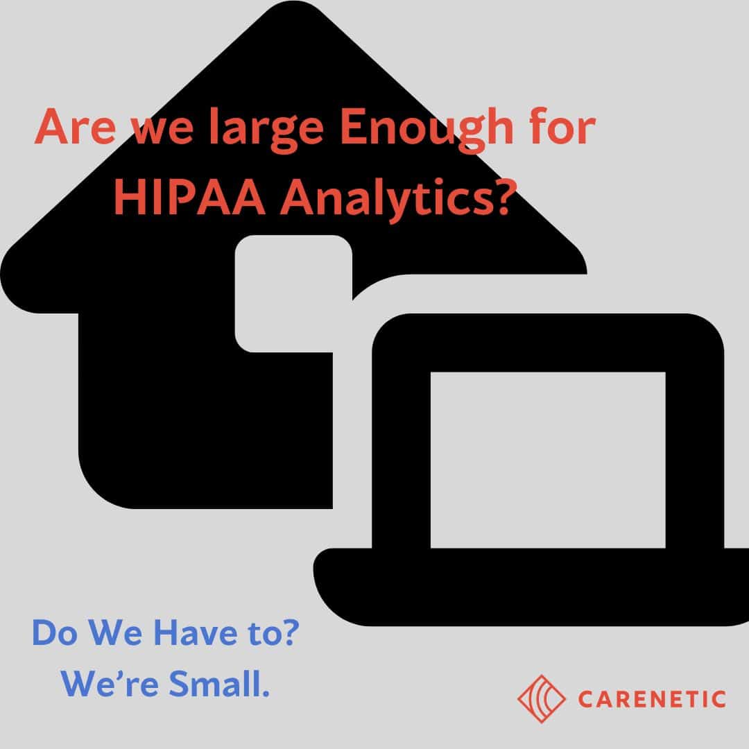 Is My Organization Large Enough to Warrant Implementing HIPAA Compliant Analytics or a CDP?