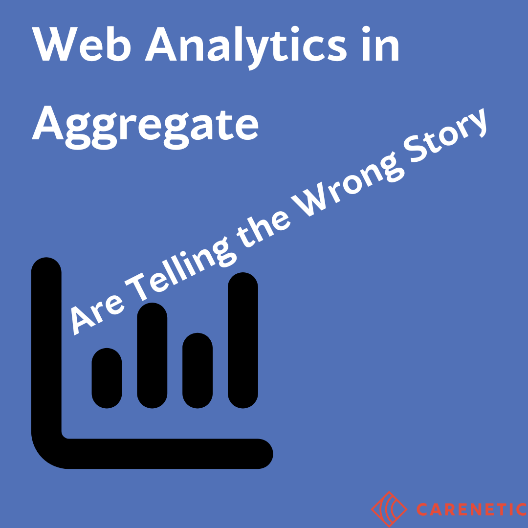 Web Analytics in Aggregate Are Telling the Wrong Story